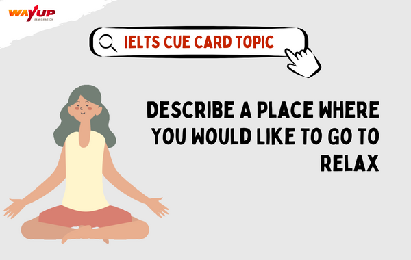 1712127336Describe A Place Where You Would Like To Go To Relax.png